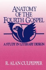 Anatomy of the Fourth Gospel: A Study in ... 9780800620684 by Culpepper, R. Alan