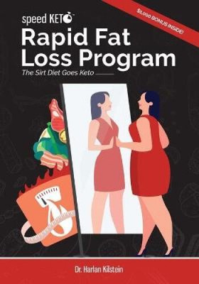 Speed Keto Rapid Fat Loss Program: The Sirt Diet Goes Keto by Kilstein, Harlan