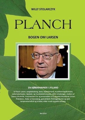 Planch - Bogen om Larsen: En K?benhavner i Jylland by Willy Stolarczyk (Danish)