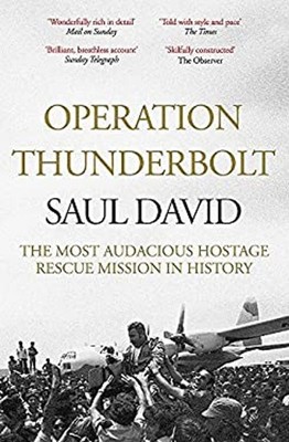 Betrieb Thunderbolt: Flight 139 And The Raid On Entebbe