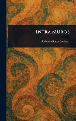 Intra Muros by Rebecca Ruter Springer Hardcover Book