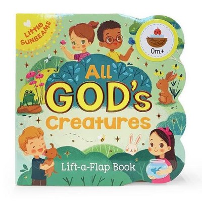 Alle Geschöpfe Gottes (kleine Sonnenstrahlen): Klobiges Heben einer Klappe Brett Buch von Ginger S