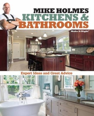 Mike Holmes Kitchens and Bathrooms Paperback Mike Holmes
