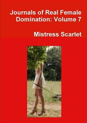 Zeitschriften echter weiblicher Herrschaft: Band 7, Taschenbuch von Scarlet, Mistress,...