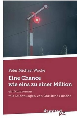 Eine Chance wie eins zu einer Million: ein Kurzroman mit Zeichnungen von Christi