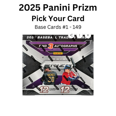 2025 Panini Prizm Pick Your Card Base 1-149