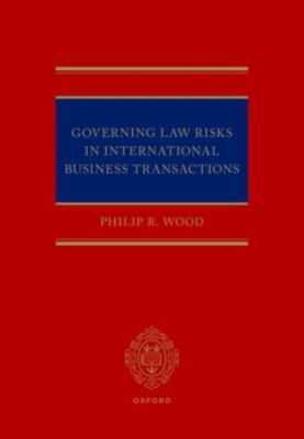 Governing Law Risks In International Business Transactions by Wood Cbe Kc, Ph...