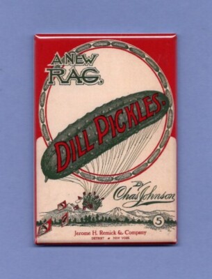 DILL PICKLES SHEET MUSIC COVER *2X3 FRIDGE MAGNET* BRYAN JOHNSON  RAG TIME SONGS