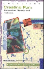 Crossings: Creating Fun: Recreation, Sports and Hobbies (Crossings Series Life G