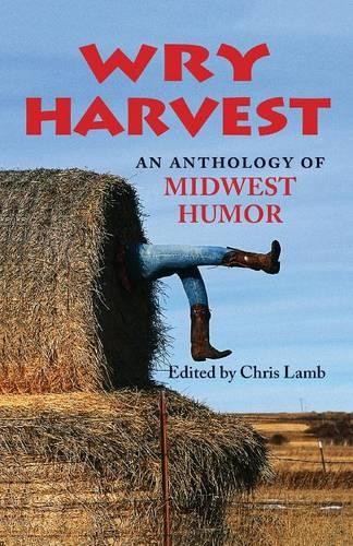 Wry Harvest – An Anthology of Midwest Humor Lamb Paperback 9780253218728