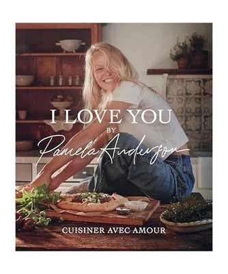 I love you - Cuisiner avec amour, Anderson, Pamela; Collectif