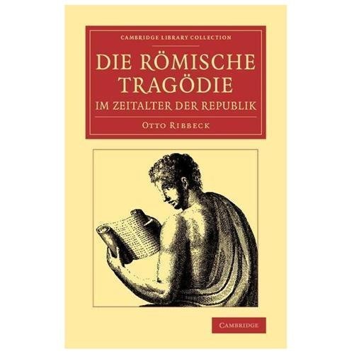 Die Römische Tragödie im Zeitalter der Republik Ribbeck Paperback 9781108066211