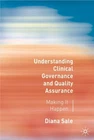 Understanding Clinical Governance and Quality Assura... by Sale, Diana Paperback
