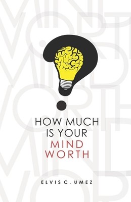How Much Is Your Mind Worth? by Elvis Umez (English) Paperback Book