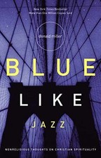 Blue Like Jazz: Nonreligious Thoughts on - Paperback, by Miller Donald - Good j