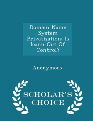United States Congre - Domain Name System Privatization  Is Icann Out  - X555z