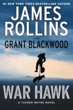War Hawk: A Tucker Wayne Novel - Hardcover By Rollins, James - VERY GOOD