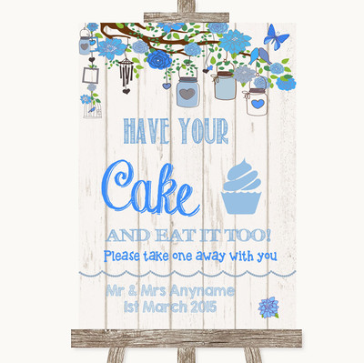 Blaues rustikales Holz Have Your Cake & Eat It Too personalisiertes Hochzeitsschild