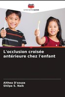 L'occlusion CroiséE AntéRieure Chez L'enfant Althea D'souza (U. A.) Taschenbuch