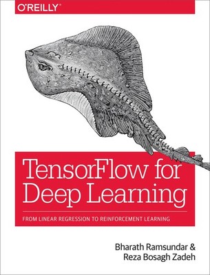 TensorFlow for Deep Learning: From Linear Regression to Reinforcement Learni...