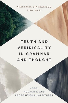 Truth and Veridicality in Grammar and Thought: Mood, Modality, and Propositional