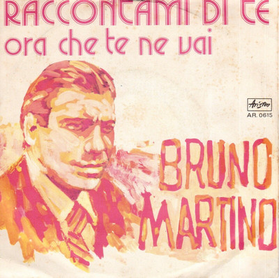 Bruno Martino: Erzähl mir von dir / Jetzt gehst du - 45 Runden