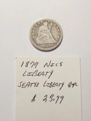 1877 Nice Seated Liberty Quarter Scarce