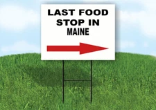 MAINE LAST FOOD STOP RIGHT ARROW Yard Sign w Stand LAWN SIGN Single