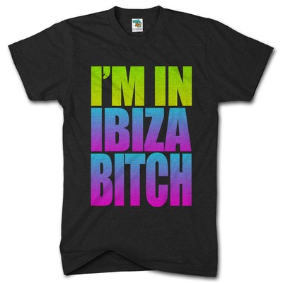 Im In Ibiza B**ch lustiges Urlaub Tshirt Party Clubbing Urlaub Herren T-Shirt Top