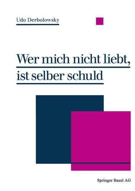 Thumbnail - Wer Mich Nicht Liebt, Ist Selber Schuld | Buch | 9783034856324