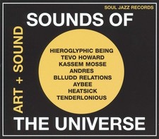 Soul Jazz Records Presents - Sounds of the Universe: Art + Sound 2012-15 Volume