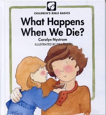 Carolyn Nystrom What Happens When We Die? (Gebundene Ausgabe)