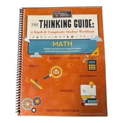 The Thinking Guide A Depth and Complexity Student Workbook Math Edition