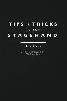 Tips and Tricks of the Stagehand B. T. Clark Taschenbuch Englisch 2021