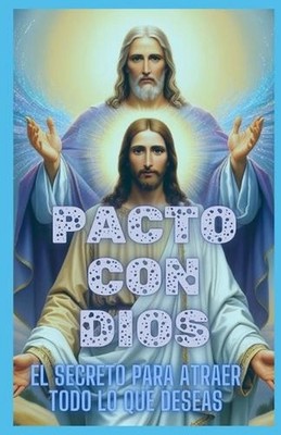 Pacto Con Dios: El Secreto Para Atraer Todo Lo Que Deseas by Ana Rubio Paperback