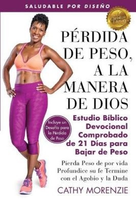Pérdida de Peso, a la Manera de Dios: El Comprobado Estudio Bíblico Devocional