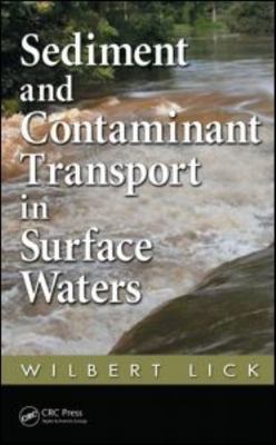 Sediment and Contaminant Transport in Surface Waters, Hardcover by Lick, Wilb...