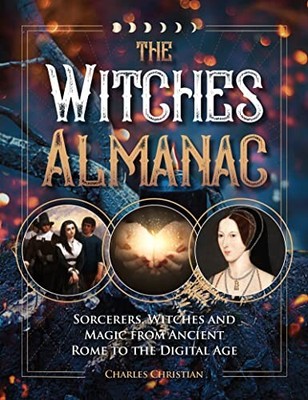 The Witches Almanac: Sorcerers, Wit..., Christian, Char