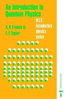 An Introduction to Quantum Physics (Mit Introductory  by French, A.P. 0748740783