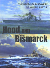 Hood and Bismarck: The Deep-Sea Discovery of an Epic Battle - Mearns, David