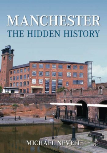 Manchester: The Hidden History-Michael Nevell