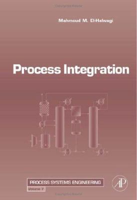Process Integration (Volume 7) (Process Systems Engineering, Volume 7) by 