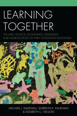 Learning Together: The Law, Politics, Economics, Pedagogy, and Neuroscience of E