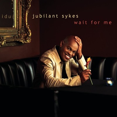 Jubilant Sykes Wait For Me (CD) (US IMPORT)