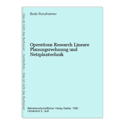 Operations Research Lineare Planungsrechnung und Netzplantechnik Runzheimer, Bod
