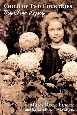 Child of Two Countries: My China Legacy by Ecker