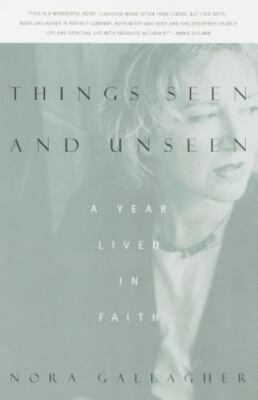 Things Seen and Unseen: A Year Lived in Fai- 9780679775492, Gallagher, paperback