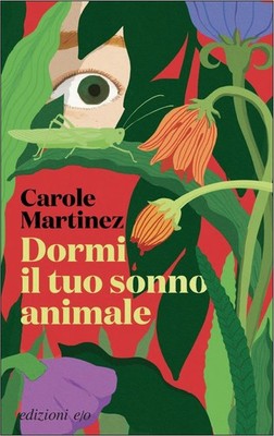 Buch - Carole Martinez - Schlaf dein Tierschlaf - E/o