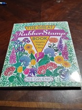 The Great Rubber Stamp Book: Designing Making Using by Dee Gruenig, 1996 HB