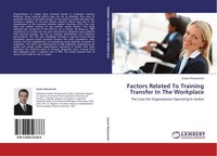 Factors Related To Training Transfer In The Workplace Samer Khasawneh